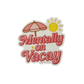 Mentally on Vacay Sticker | Vacation Vibes Die Cut Vinyl Sticker