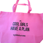 Cool Girls Have a Plan Shopping Tote Bag | Large Pink Planner Girl Tote