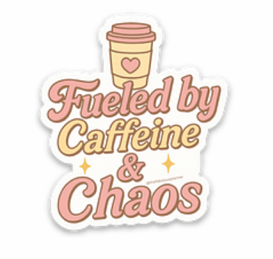 Fueled by Caffeine & Chaos Sticker | Coffee Lover Vinyl Decal
