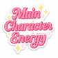 Main Character Energy Sticker | Motivational Vinyl Die Cut Sticker