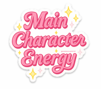 Main Character Energy Sticker | Motivational Vinyl Die Cut Sticker