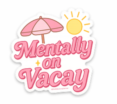 Mentally on Vacay Sticker | Vacation Vibes Die Cut Vinyl Sticker
