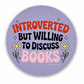 Introverted but Willing to Discuss Books Sticker | Book Lover Vinyl Decal