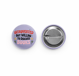 Introverted but Willing to Discuss Books Button | Book Club Pin | Reader Button