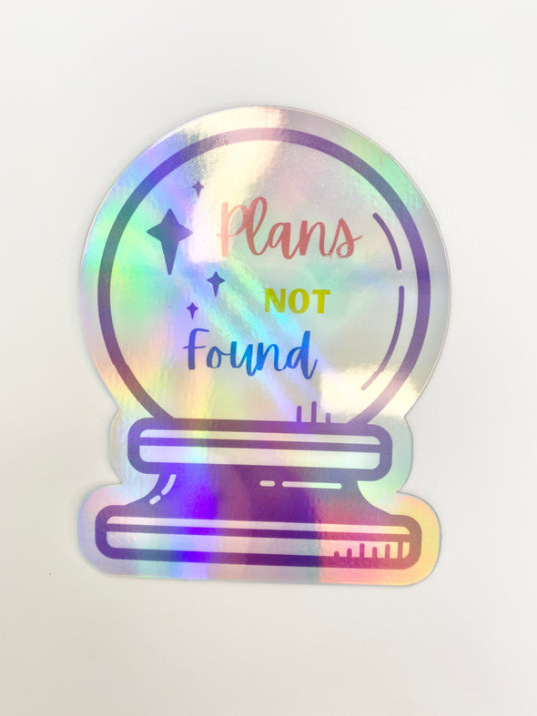 Plans Not Found Die Cut Holographic Sticker