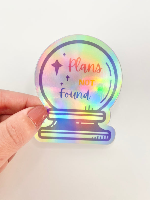 Plans Not Found Die Cut Holographic Sticker