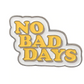 No Bad Vibes enamel pin
