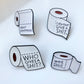 Toilet Paper Enamel Pin
