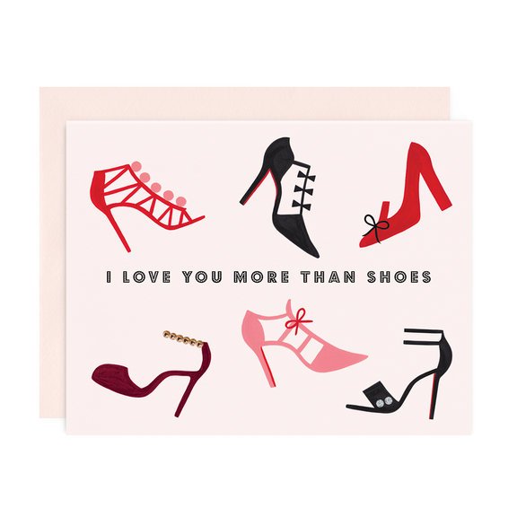 Love you more than shoes Card